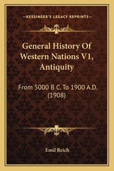 Paperback General History Of Western Nations V1, Antiquity: From 5000 B C. To 1900 A.D. (1908) Book