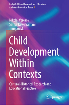 Hardcover Child Development Within Contexts: Cultural-Historical Research and Educational Practice Book