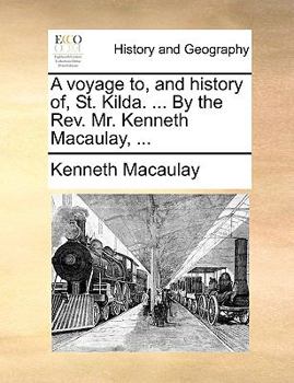 Paperback A voyage to, and history of, St. Kilda. ... By the Rev. Mr. Kenneth Macaulay, ... Book
