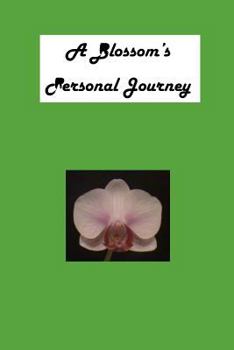 Paperback A Blossom's Personal Journey Book