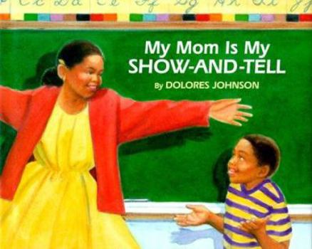 Hardcover My Mom Is Show and Tell Book