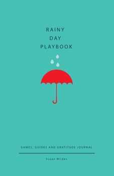 RAINY DAY PLAYBOOK: Games, Guides and Gratitude Journal