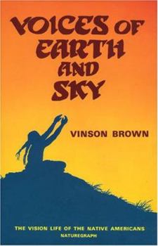 Paperback Voices of Earth and Sky: The Vision Life of the Native Americans Book