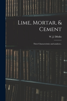 Paperback Lime, Mortar, & Cement: Their Characteristics and Analyses.. Book