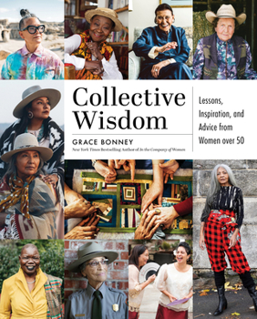 Hardcover Collective Wisdom: Lessons, Inspiration, and Advice from Women Over 50 Book