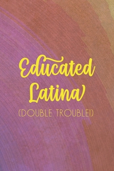 Paperback Educated Latina (Double Trouble): All Purpose 6x9 Blank Lined Notebook Journal Way Better Than A Card Trendy Unique Gift Rainbow Circule Latin Pride Book