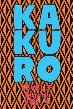 Paperback Kakuro Level 3: Hard! Vol. 9: Play Kakuro 16x16 Grid Hard Level Number Based Crossword Puzzle Popular Travel Vacation Games Japanese M Book