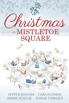 Christmas in Mistletoe Square: Christmas Romance Novella Collection - Book  of the Christmas in Mistletoe Square