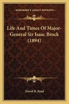Paperback Life And Times Of Major-General Sir Isaac Brock (1894) Book