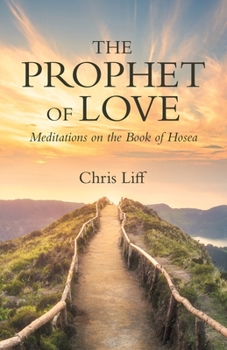 The Prophet of Love: Meditations on the Book of Hosea