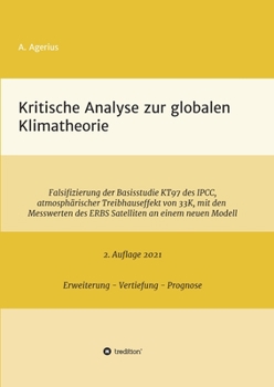 Paperback Kritische Analyse zur globalen Klimatheorie: Falsifizierung der Basisstudie KT97 des IPCC, atmosphärischer Treibhauseffekt von 33 K, mit den Messwerte [German] Book