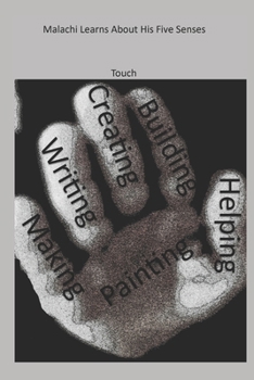 Paperback Malachi Learns About His Five Senses: Touch Book
