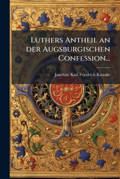 Paperback Luthers Antheil an der Augsburgischen Confession... [German] Book