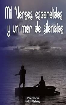 Paperback Mil versos escondidos y un mar de silencios [Spanish] Book