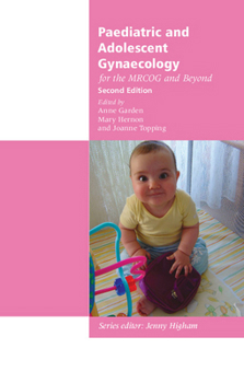 Paediatric And Adolescent Gynaecology For The Mrcog And Beyond - Book  of the Membership of the Royal College of Obstetricians and Gynaecologists and Beyond