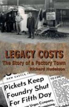 Paperback Legacy Costs: The Story of a Factory Town, Book