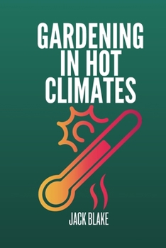 Gardening In Hot Climates