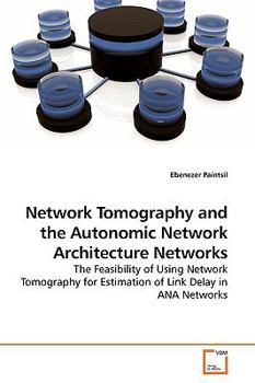 Paperback Network Tomography and the Autonomic Network Architecture Networks Book