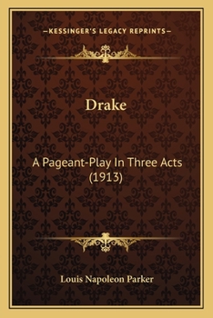 Paperback Drake: A Pageant-Play In Three Acts (1913) Book