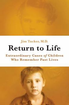 Hardcover Return to Life: Extraordinary Cases of Children Who Remember Past Lives Book