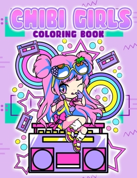 Paperback Chibi Girls Coloring Book: Japanese Anime Coloring Pages For Kids & Adults Book