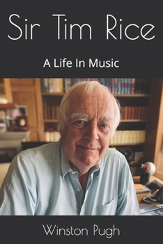 Sir Tim Rice: A Life In Music