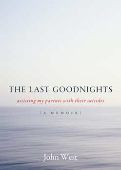 Hardcover The Last Goodnights: Assisting My Parents with Their Suicides Book