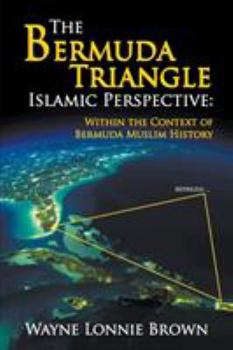 Paperback The Bermuda Triangle Islamic Perspective: Within the Context of Bermuda Muslim History Book