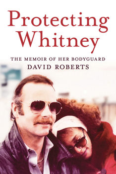 Hardcover Protecting Whitney: The Memoir of Her Bodyguard Book