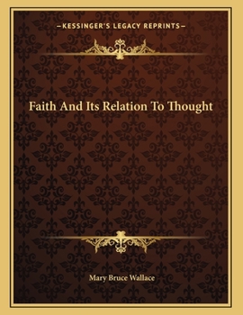 Paperback Faith and Its Relation to Thought Book