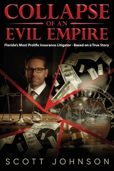 Paperback Collapse of an Evil Empire: Florida's Most Prolific Insurance Litigator - Based on a True Story Book