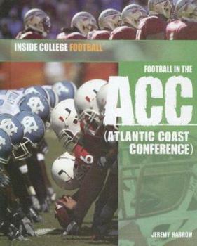 Football In The ACC (EasyRead Large Edition): (Atlantic Coast Conference) - Book  of the Inside College Football