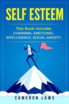Paperback Self Esteem: 3 Manuscripts - Charisma, Emotional Intelligence & Social Anxiety Book