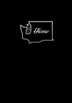 Washington Is HOME Composition Notebook : (7x10 120-Page College-Ruled State Outline with HOME in Center)