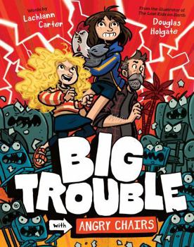 Paperback Big Trouble with Angry Chairs Book