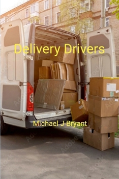 Delivery Drivers: Michael J Bryant