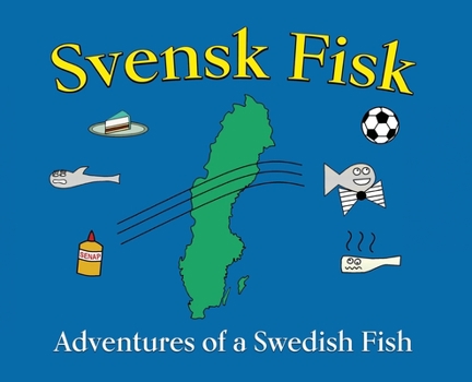 Hardcover Svensk Fisk: Adventures of a Swedish Fish Book