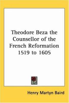 Paperback Theodore Beza the Counsellor of the French Reformation 1519 to 1605 Book