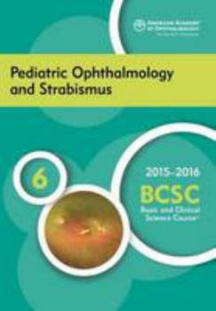 Paperback 2015-2016 Basic and Clinical Science Course (BCSC), Section 6: Pediatric Ophthalmology and Strabismus Book