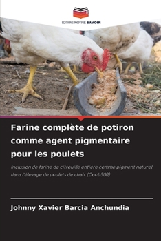 Paperback Farine complète de potiron comme agent pigmentaire pour les poulets [French] Book
