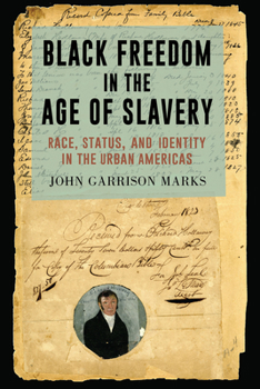 Paperback Black Freedom in the Age of Slavery: Race, Status, and Identity in the Urban Americas Book