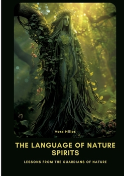 Paperback The Language of Nature Spirits: Lessons from the Guardians of Nature Book