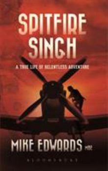 Paperback Spitfire Singh: A True Life of Relentless Adventure Book