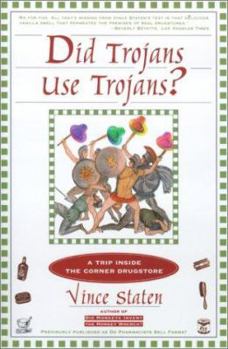 Paperback Did Trojans Use Trojans?: A Trip Inside the Corner Drugstore Book