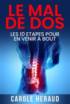 Paperback Le Mal de DOS: Les 10 Etapes Pour En Venir A Bout [French] Book