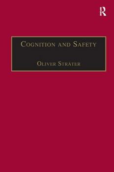 Hardcover Cognition and Safety: An Integrated Approach to Systems Design and Assessment Book