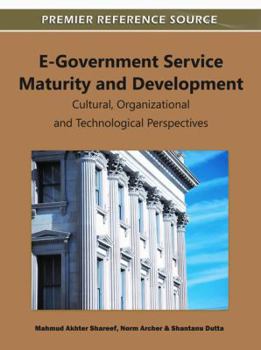 Hardcover E-Government Service Maturity and Development: Cultural, Organizational and Technological Perspectives Book