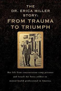 Hardcover The Dr. Erica Miller Story: From Trauma to Triumph Book
