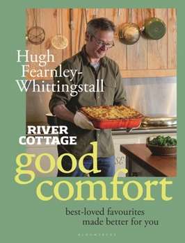 Hardcover River Cottage Good Comfort: Best-Loved Favourites Made Better for You Book