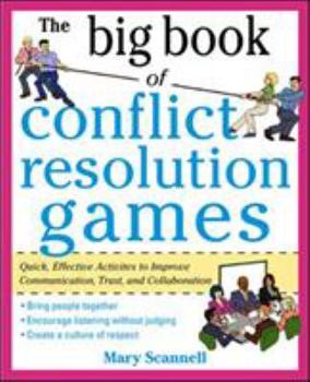 Paperback The Big Book of Conflict Resolution Games: Quick, Effective Activities to Improve Communication, Trust and Collaboration Book